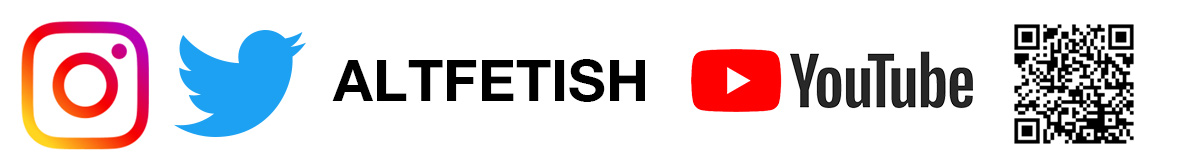 TwitterとInstagramはALTFETISHで検索。YouTubeはチャンネル名ALT-FETISH